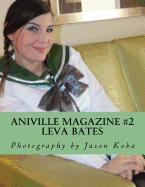 Aniville Magazine #2: Leva Bates: Leva of The Dead