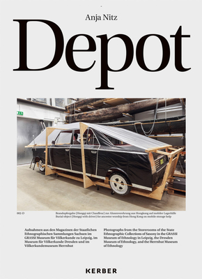 Anja Nitz: Depot - GRASSI Museum of Ethnology, Leipzig (Editor)