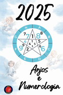 Anjos e Numerologia 2025