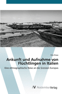 Ankunft und Aufnahme von Fl?chtlingen in Italien