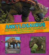 Ankylosaurus and Other Armored Dinosaurs: The Need-to-Know Facts