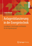 Anlagenbilanzierung in Der Energietechnik: Grundlagen, Gleichungen Und Modelle Fr Die Ingenieurpraxis
