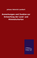 Anmerkungen und Zustze zur Entwerfung der Land- und Himmelscharten