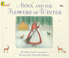 Anna and the Flowers of Winter - Lowenstein, Nettie