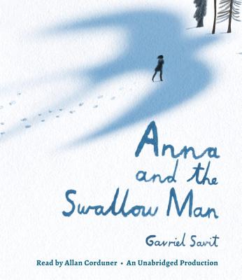 Anna and the Swallow Man - Savit, Gavriel, and Corduner, Allan (Read by)