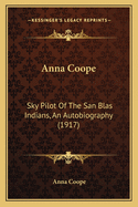 Anna Coope: Sky Pilot of the San Blas Indians, an Autobiography (1917)