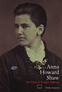 Anna Howard Shaw: The Work of Woman Suffrage