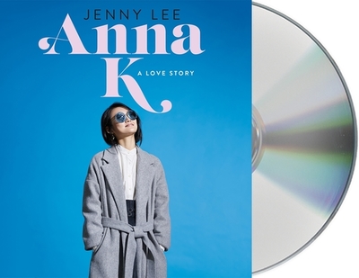 Anna K: A Love Story - Lee, Jenny, and Ushkowitz, Jenna (Read by)