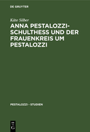 Anna Pestalozzi-Schulthe? Und Der Frauenkreis Um Pestalozzi