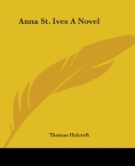 Anna St. Ives A Novel
