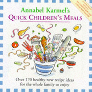 Annabel Karmel's Quick Children's Meals - Karmel, Annabel