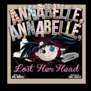 Annabelle, Annabelle, Lost Her Head
