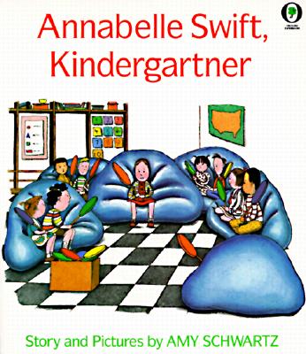 Annabelle Swift, Kindergartner: Story and Pictures - Schwartz, Amy