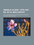 Annala Uladh; 1379-1541. Ed. by B. MacCarthy