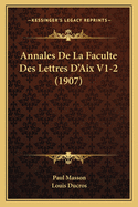 Annales De La Faculte Des Lettres D'Aix V1-2 (1907)