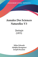 Annales Des Sciences Naturelles V3: Zoologie (1855)