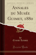 Annales Du Muse Guimet, 1880, Vol. 1 (Classic Reprint)