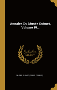 Annales Du Mus?e Guimet, Volume 19...