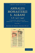 Annales Monasterii S. Albani Ad 1421-1440: A Johanne Amundesham, Monacho, UT Videtur, Conscripti
