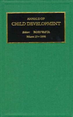 Annals of Child Development: Volume 13 - Vasta, Ross (Editor)