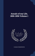 Annals of my Life, 1806-1856 Volume 1