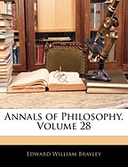 Annals of Philosophy, Volume 28