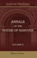 Annals of the House of Hanover. Volume 2