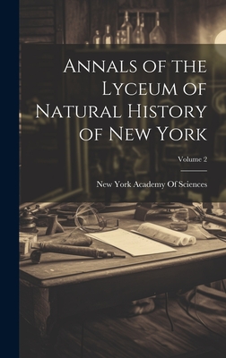 Annals of the Lyceum of Natural History of New York; Volume 2 - New York Academy of Sciences (Creator)