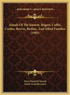 Annals of the Sinnott, Rogers, Coffin, Corlies, Reeves, Bodine and Allied Families