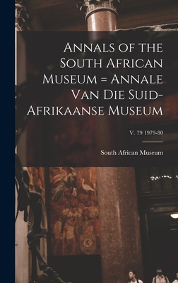 Annals of the South African Museum = Annale Van Die Suid-Afrikaanse Museum; v. 79 1979-80 - South African Museum (Creator)