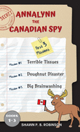 Annalynn the Canadian Spy: Books I-III