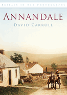 Annandale: Britain in Old Photographs