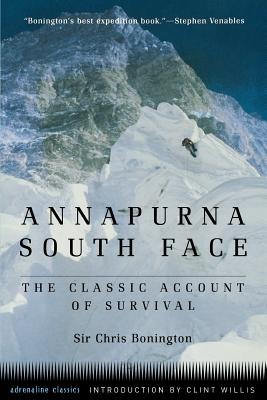 Annapurna South Face (Tr) - Bonington, Chris, Sir, and Willis, Clint (Introduction by)
