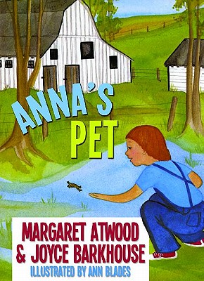 Anna's Pet - Atwood, Margaret, and Barkhouse, Joyce