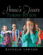 Anna's Tears Turns to Joy