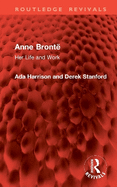 Anne Bronte, Her Life and Work