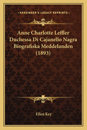 Anne Charlotte Leffler Duchessa Di Cajanello Nagra Biografiska Meddelanden (1893)