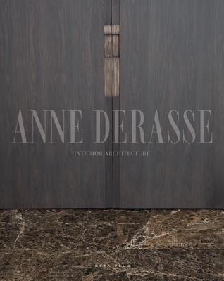 Anne Derasse: Interior Architecture - Coirier, Lise, and Brauer, Jorg