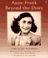 Anne Frank: Beyond the Diary: A Photographic Remembrance