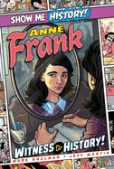 Anne Frank: Witness to History!