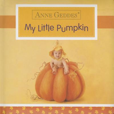 Anne Geddes My Little Pumpkin - Geddes, Anne
