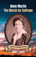 Anne Martin: The March for Suffrage