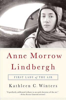 Anne Morrow Lindbergh: First Lady of the Air - Winters, Kathleen C