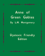 Anne of Green Gables: Dyslexia Friendly Edition