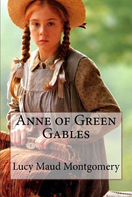 Anne of Green Gables Lucy Maud Montgomery - Benitez, Paula (Editor), and Montgomery, Lucy Maud