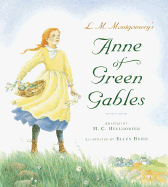 Anne of Green Gables - Montgomery, Lucy Maud, and Helldorfer, Mary-Claire (Adapted by), and Helldorfer, M C