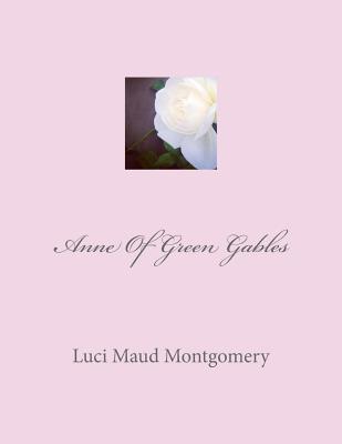 Anne Of Green Gables - Landa, Aci (Editor), and Maud Montgomery, Luci