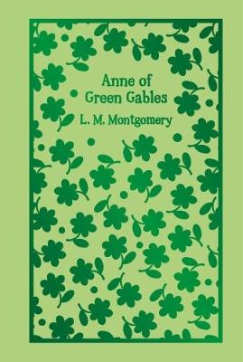 Anne of Green Gables - Montgomery, L. M.