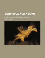 Anne Seymour Damer: A Woman of Art and Fashion, 1748-1828