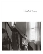 Anne Truitt: Threshold